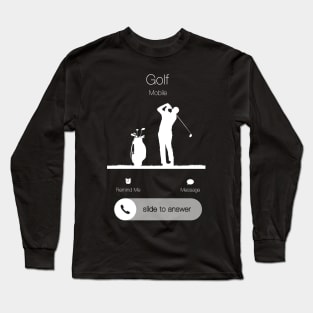 Golf is Calling Long Sleeve T-Shirt